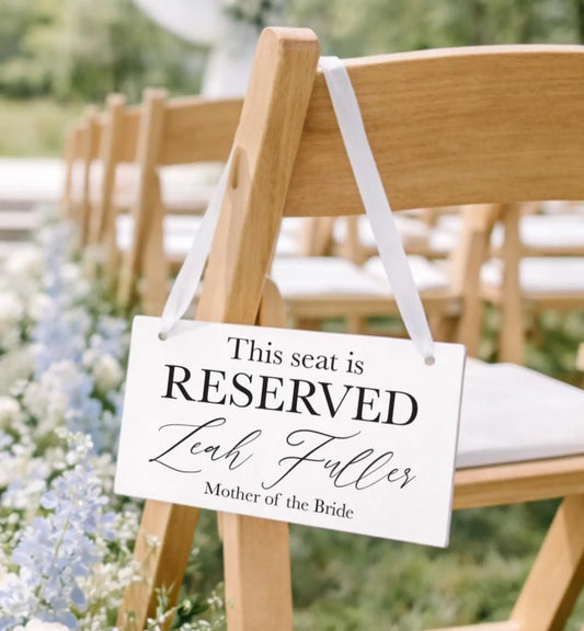 Reserved Seat Wedding Sign